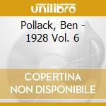 Pollack, Ben - 1928 Vol. 6 cd