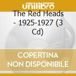 The Red Heads - 1925-1927 (3 Cd) cd