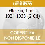 Gluskin, Lud - 1924-1933 (2 Cd) cd