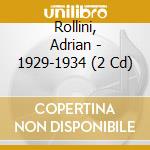 Rollini, Adrian - 1929-1934 (2 Cd) cd