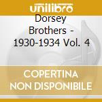 Dorsey Brothers - 1930-1934 Vol. 4 cd musicale di Dorsey Brothers