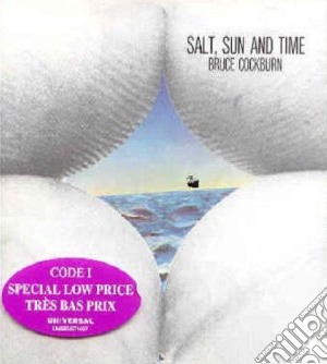 Bruce Cockburn - Salt, Sun And Time cd musicale di Bruce Cockburn