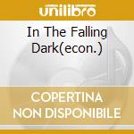 In The Falling Dark(econ.) cd