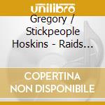 Gregory / Stickpeople Hoskins - Raids On The Unspeakable