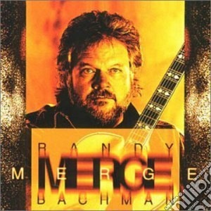 Randy Bachman - Merge Feat.neil Young cd musicale di Randy Bachman
