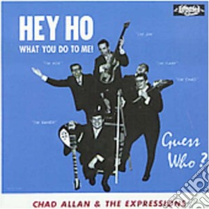 Guess Who (The) & Chad Allan - Hey Ho What You Do To Me cd musicale di The guess who & chad allan