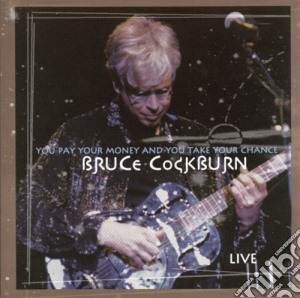 Bruce Cockburn - You Pay Your Money cd musicale di Bruce Cockburn
