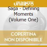 Saga - Defining Moments (Volume One) cd