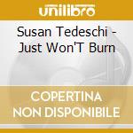 Susan Tedeschi - Just Won'T Burn cd