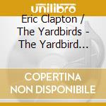 Eric Clapton / The Yardbirds - The Yardbird Years cd
