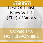Best Of British Blues Vol. 1 (The) / Various cd musicale di Various Artists