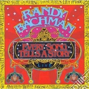 Randy Bachman - Every Song Tells A Story cd musicale di Randy Bachman