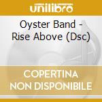 Oyster Band - Rise Above (Dsc)