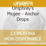 Umphrey's Mcgee - Anchor Drops cd