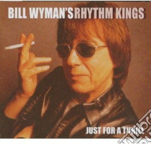 Wyman'S Bill Rhythm Kings - Just A Thrill cd musicale di Wyman'S Bill Rhythm Kings