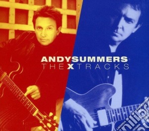 Andy Summers - The X Tracks cd musicale di Summers Andy