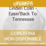 Linden Colin - Easin'Back To Tennessee cd