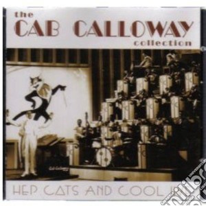 Cab Calloway - Hep Cats And Cool Jive cd musicale di Calloway Cab