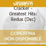 Cracker - Greatest Hits: Redux (Dsc) cd