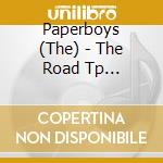 Paperboys (The) - The Road Tp Ellenside cd musicale di Paperboys (The)