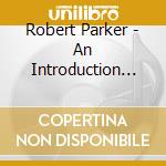 Robert Parker - An Introduction To cd