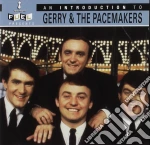 Jerry & The Pacemakers - An Introduction To cd