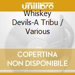 Whiskey Devils-A Tribu / Various cd