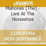 Mahones (The) - Live At The Horseshoe cd