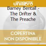 Barney Bentall - The Drifter & The Preache