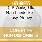 (LP Vinile) Old Man Luedecke - Easy Money vinile