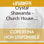 Crystal Shawanda - Church House Blues cd
