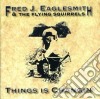 Fred Eaglesmith - Things Is Changin cd
