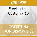 Freeloader - Custom / 10 cd