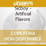 Sicboy - Artificial Flavors cd