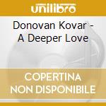 Donovan Kovar - A Deeper Love cd