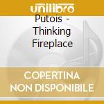 Putois - Thinking Fireplace cd