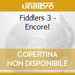 Fiddlers 3 - Encore! cd musicale di Fiddlers 3