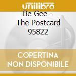 Be Gee - The Postcard 95822 cd