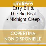 Easy Bill & The Big Beat - Midnight Creep cd