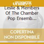 Leslie & Members Of The Chamber Pop Ensemb Spencer - Joy Garden cd