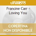 Francine Carr - Loving You cd