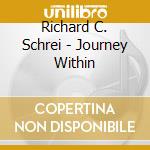 Richard C. Schrei - Journey Within cd