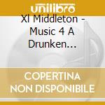 Xl Middleton - Music 4 A Drunken Evening cd