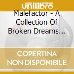 Malefactor - A Collection Of Broken Dreams From The Common Man cd