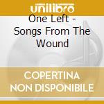 One Left - Songs From The Wound cd