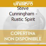 Steve Cunningham - Rustic Spirit cd