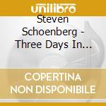 Steven Schoenberg - Three Days In May cd