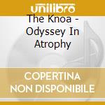 The Knoa - Odyssey In Atrophy cd