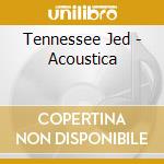 Tennessee Jed - Acoustica