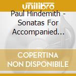 Paul Hindemith - Sonatas For Accompanied And Unnacompanied Viola Opp.11 And 25 cd musicale di Michael Zaretsky, Viola Xak Bjerken, Piano